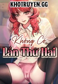 Không Có Lần Thứ Hai-thumb Smanga